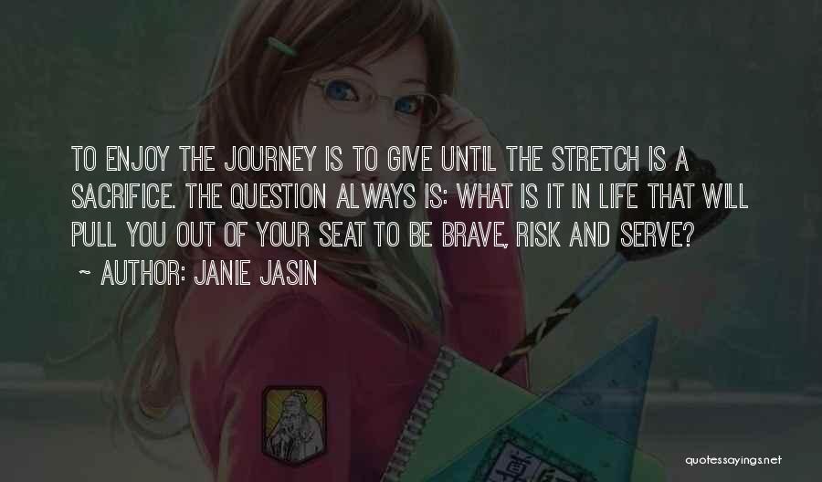 Enjoy The Journey Of Life Quotes By Janie Jasin