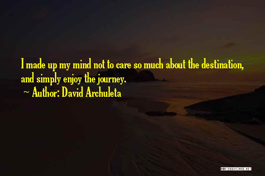 Enjoy The Journey Quotes By David Archuleta