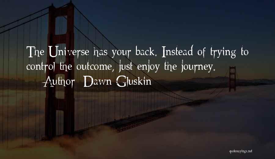 Enjoy The Journey Quotes By Dawn Gluskin