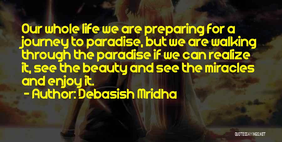 Enjoy The Journey Quotes By Debasish Mridha