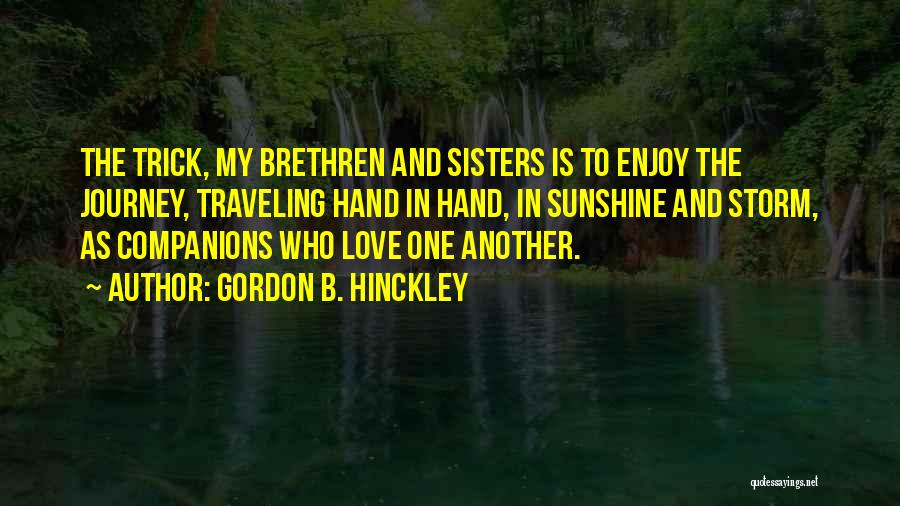 Enjoy The Journey Quotes By Gordon B. Hinckley