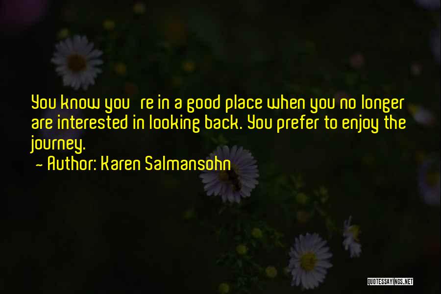 Enjoy The Journey Quotes By Karen Salmansohn