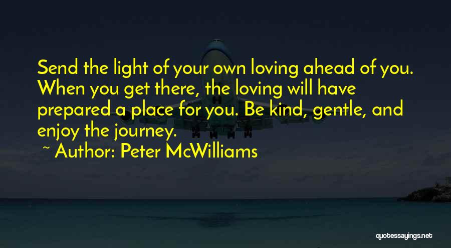 Enjoy The Journey Quotes By Peter McWilliams