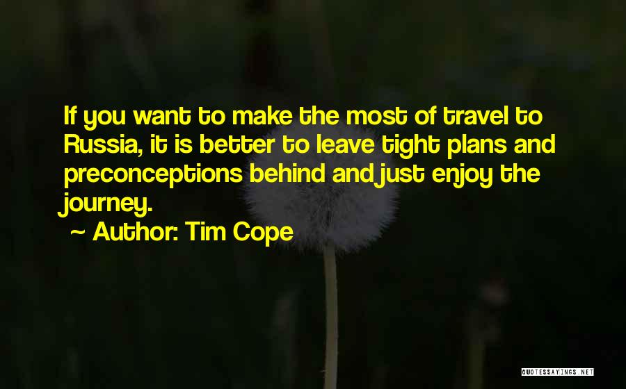 Enjoy The Journey Quotes By Tim Cope