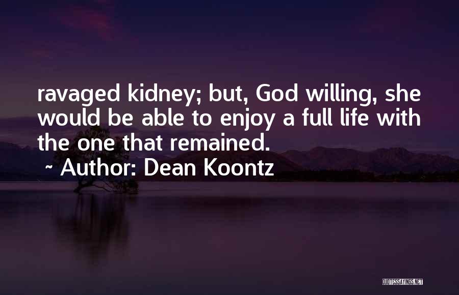 Enjoy The Life Quotes By Dean Koontz