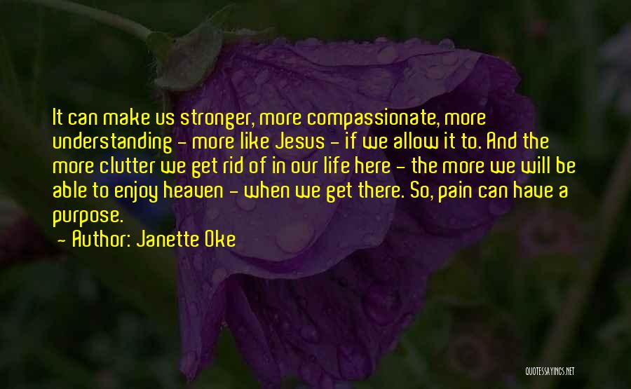 Enjoy The Life Quotes By Janette Oke