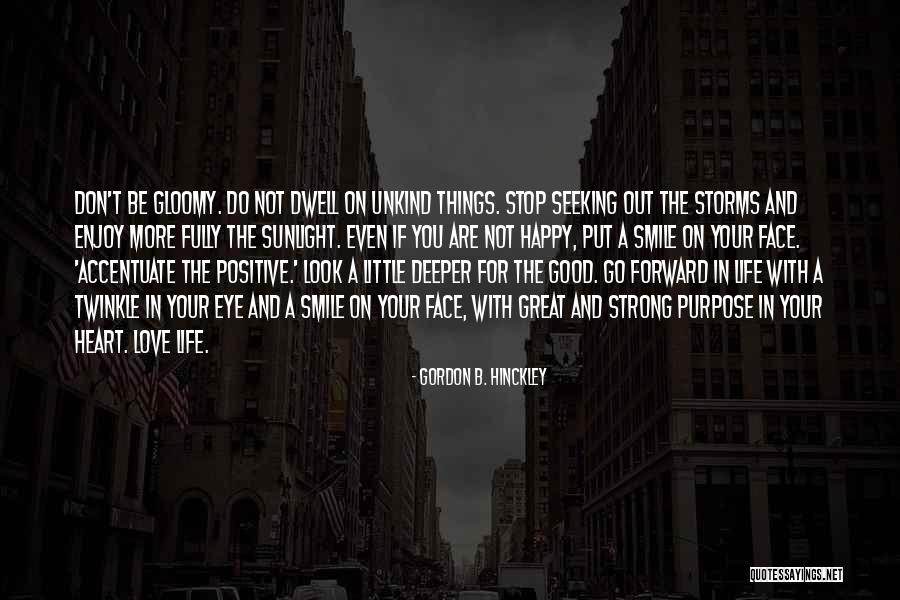 Enjoy The Little Things In Life Quotes By Gordon B. Hinckley