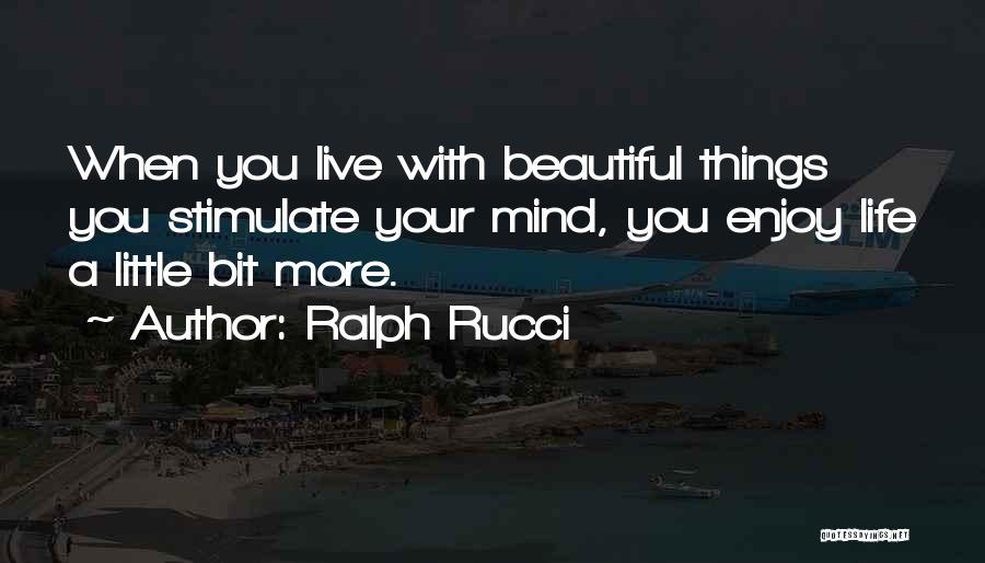 Enjoy The Little Things In Life Quotes By Ralph Rucci