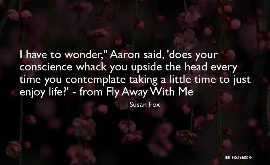 Enjoy The Little Things In Life Quotes By Susan Fox