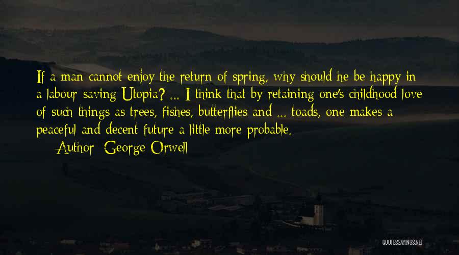 Enjoy The Little Things Quotes By George Orwell