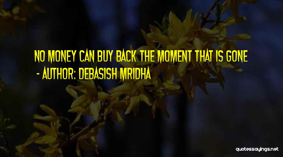 Enjoy The Moment Quotes By Debasish Mridha