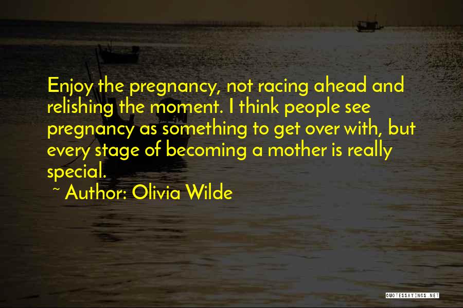 Enjoy The Moment Quotes By Olivia Wilde