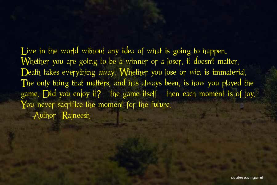 Enjoy The Moment Quotes By Rajneesh