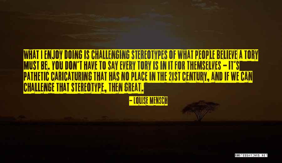 Enjoy The Place Quotes By Louise Mensch Enjoy The Place Quotes By Louise Mensch