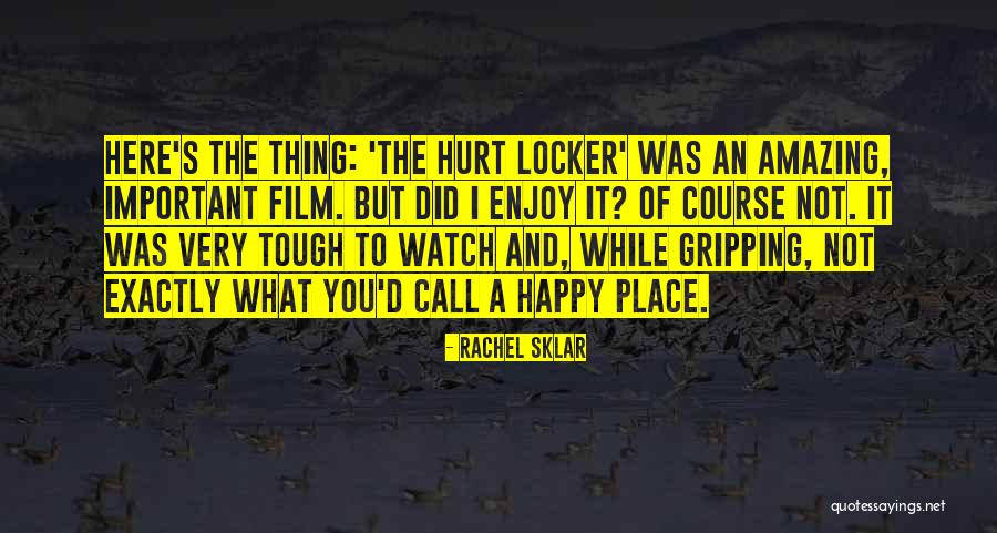 Enjoy The Place Quotes By Rachel Sklar Enjoy The Place Quotes By Rachel Sklar