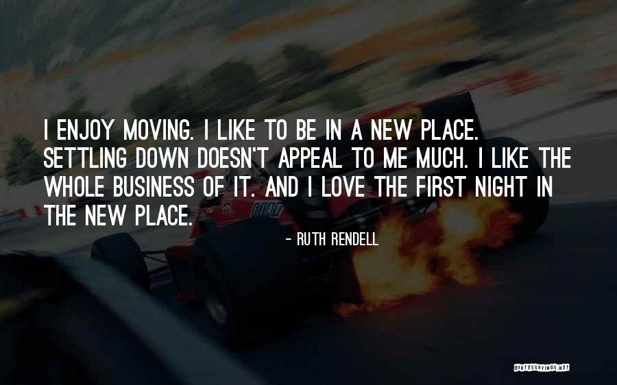 Enjoy The Place Quotes By Ruth Rendell Enjoy The Place Quotes By Ruth Rendell