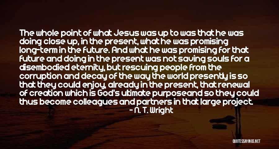 Enjoy The Present And The Future Quotes By N. T. Wright