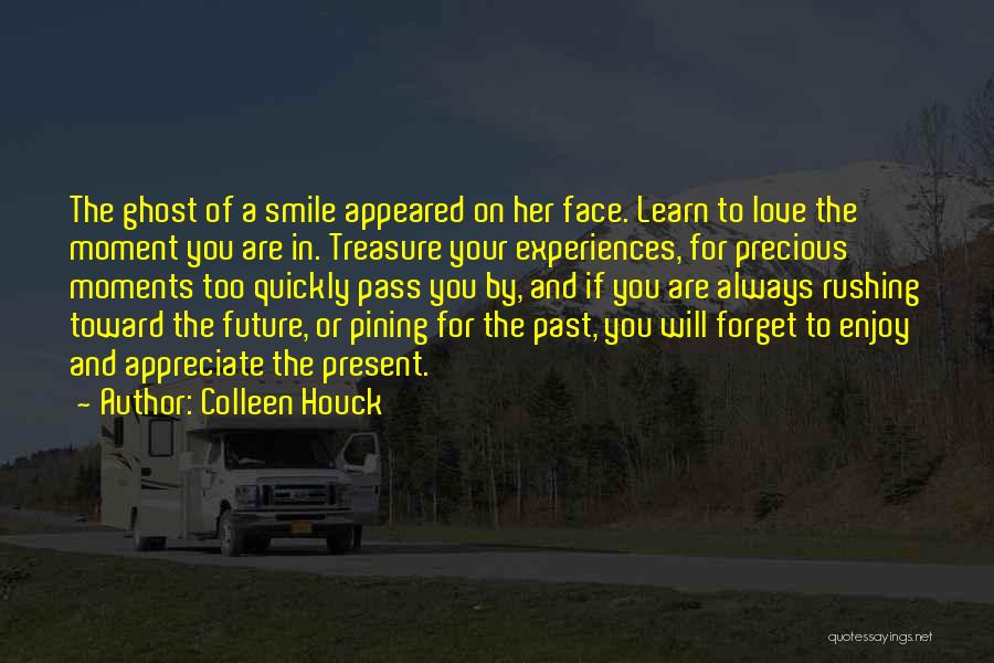 Enjoy The Present Moment Quotes By Colleen Houck