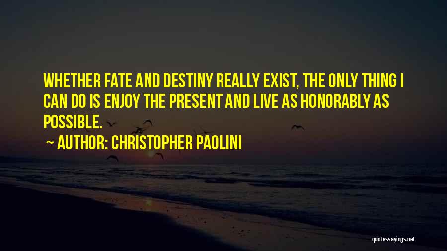 Enjoy The Present Quotes By Christopher Paolini