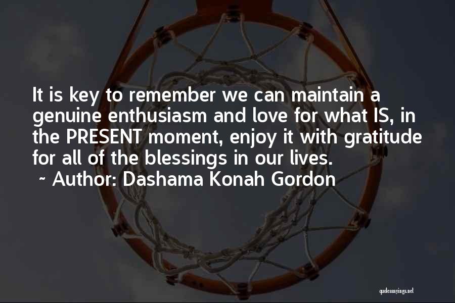 Enjoy The Present Quotes By Dashama Konah Gordon