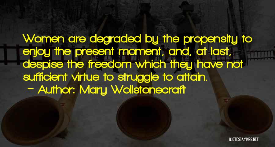 Enjoy The Present Quotes By Mary Wollstonecraft