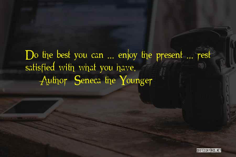 Enjoy The Present Quotes By Seneca The Younger