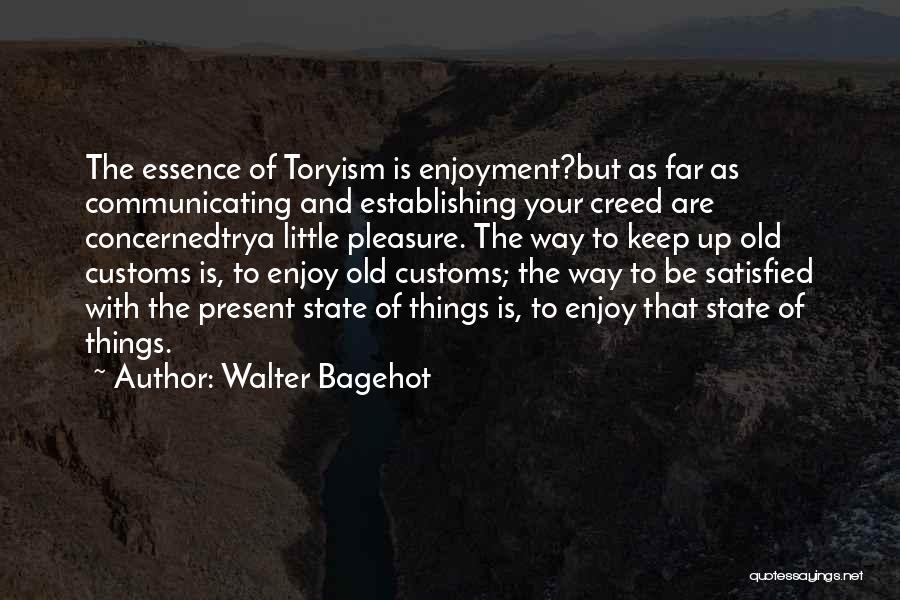 Enjoy The Present Quotes By Walter Bagehot