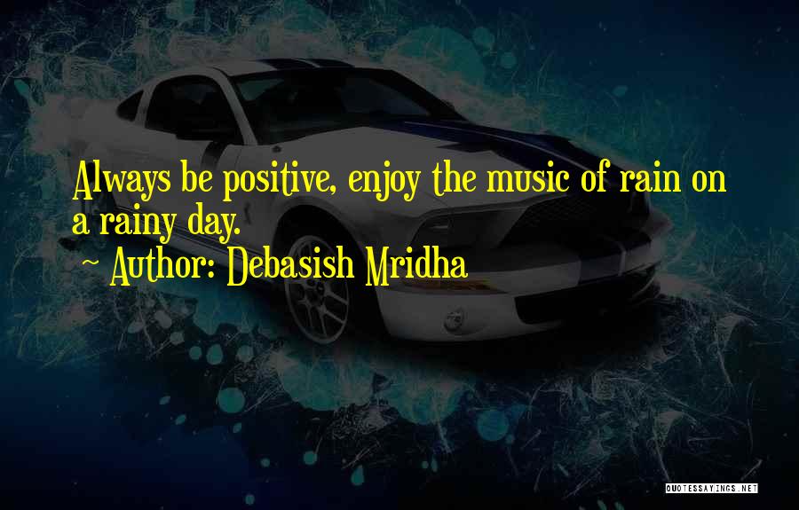 Enjoy The Rainy Day Quotes By Debasish Mridha