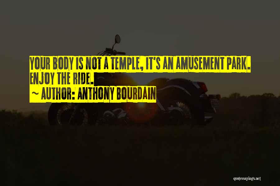 Enjoy The Ride Quotes By Anthony Bourdain