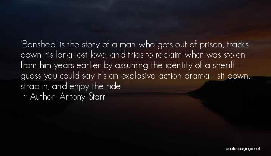 Enjoy The Ride Quotes By Antony Starr