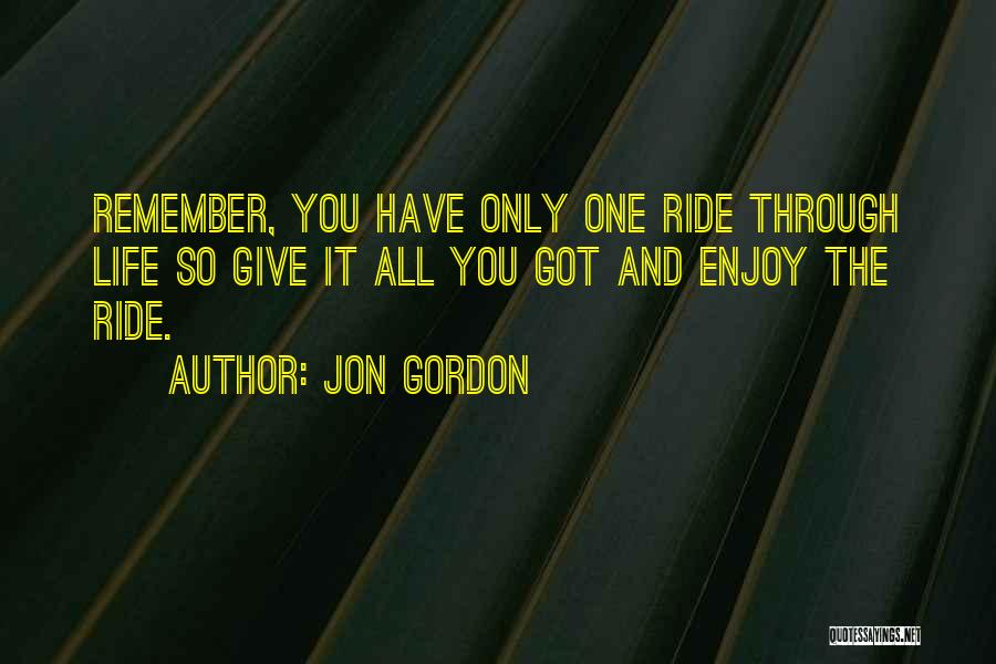 Enjoy The Ride Quotes By Jon Gordon