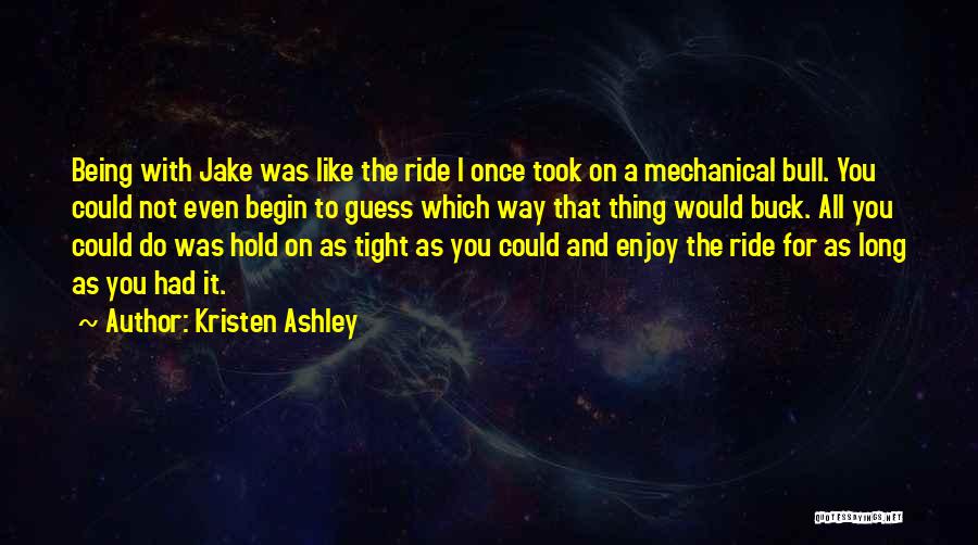 Enjoy The Ride Quotes By Kristen Ashley