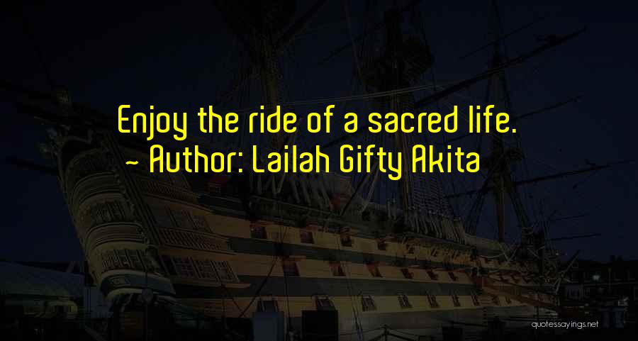 Enjoy The Ride Quotes By Lailah Gifty Akita