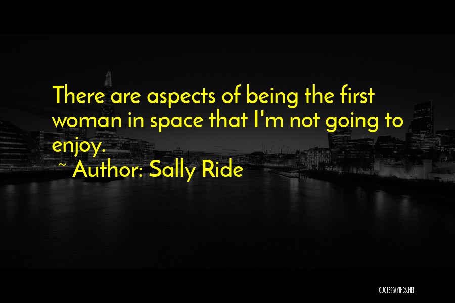 Enjoy The Ride Quotes By Sally Ride