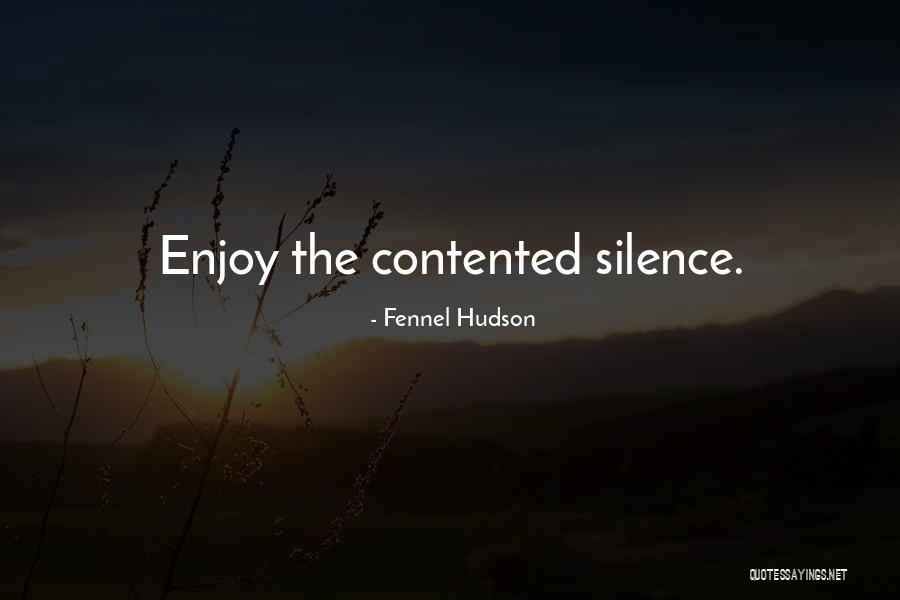 Enjoy The Silence Quotes By Fennel Hudson Enjoy The Silence Quotes By Fennel Hudson