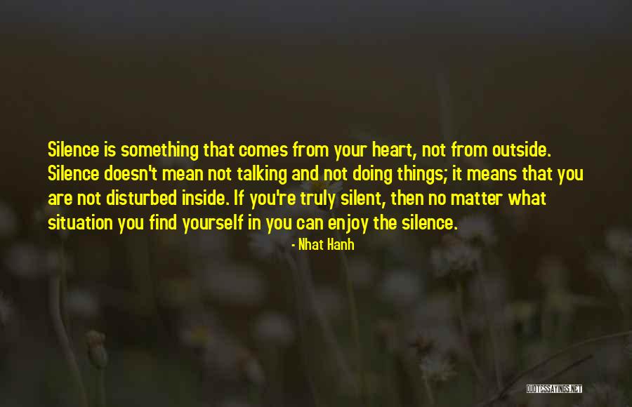 Enjoy The Silence Quotes By Nhat Hanh Enjoy The Silence Quotes By Nhat Hanh