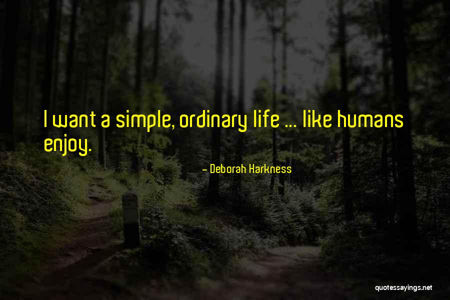 Enjoy The Simple Things In Life Quotes By Deborah Harkness