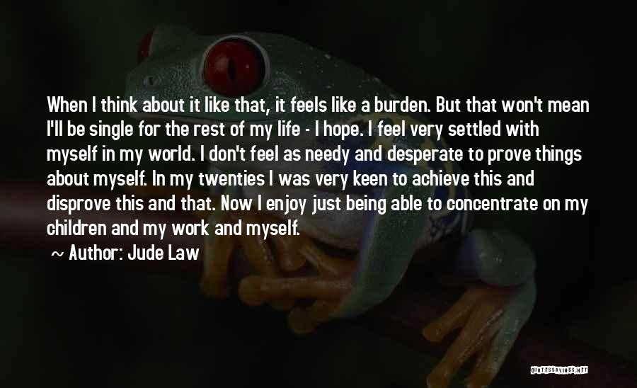 Enjoy The Single Life Quotes By Jude Law