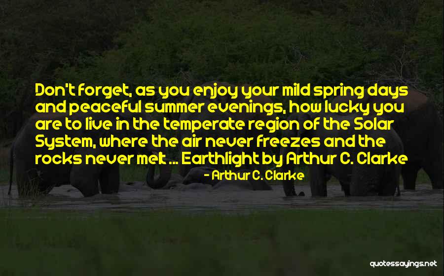 Enjoy The Summer Quotes By Arthur C. Clarke Enjoy The Summer Quotes By Arthur C. Clarke