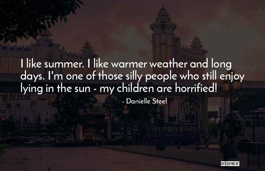 Enjoy The Summer Quotes By Danielle Steel Enjoy The Summer Quotes By Danielle Steel