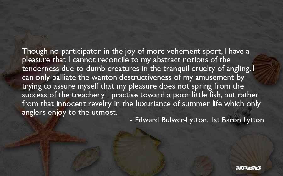 Enjoy The Summer Quotes By Edward Bulwer-Lytton, 1st Baron Lytton