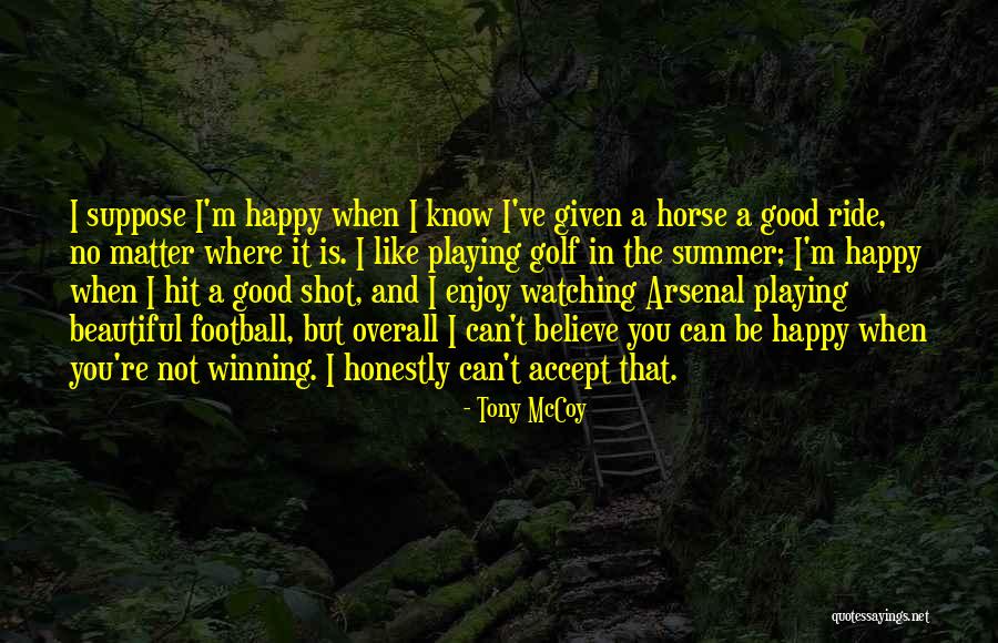 Enjoy The Summer Quotes By Tony McCoy Enjoy The Summer Quotes By Tony McCoy