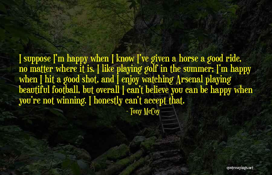 Enjoy The Summer Quotes By Tony McCoy