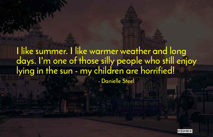 Enjoy The Sun Quotes By Danielle Steel Enjoy The Sun Quotes By Danielle Steel
