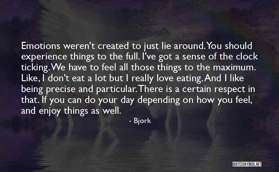 Enjoy The Things You Love Quotes By Bjork Enjoy The Things You Love Quotes By Bjork