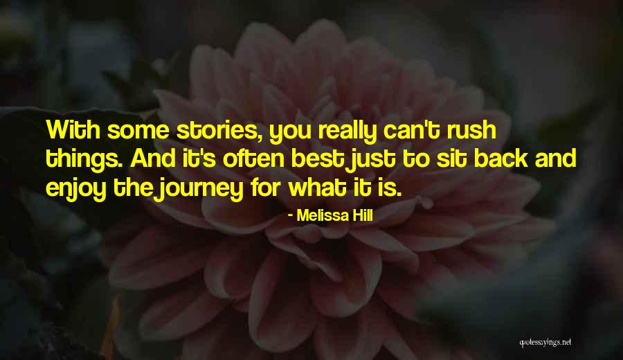 Enjoy The Things You Love Quotes By Melissa Hill Enjoy The Things You Love Quotes By Melissa Hill