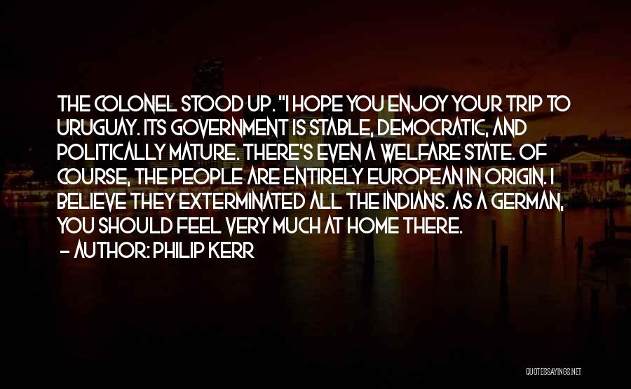 Enjoy The Trip Quotes By Philip Kerr
