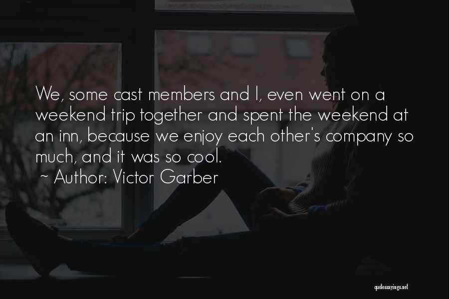 Enjoy The Trip Quotes By Victor Garber