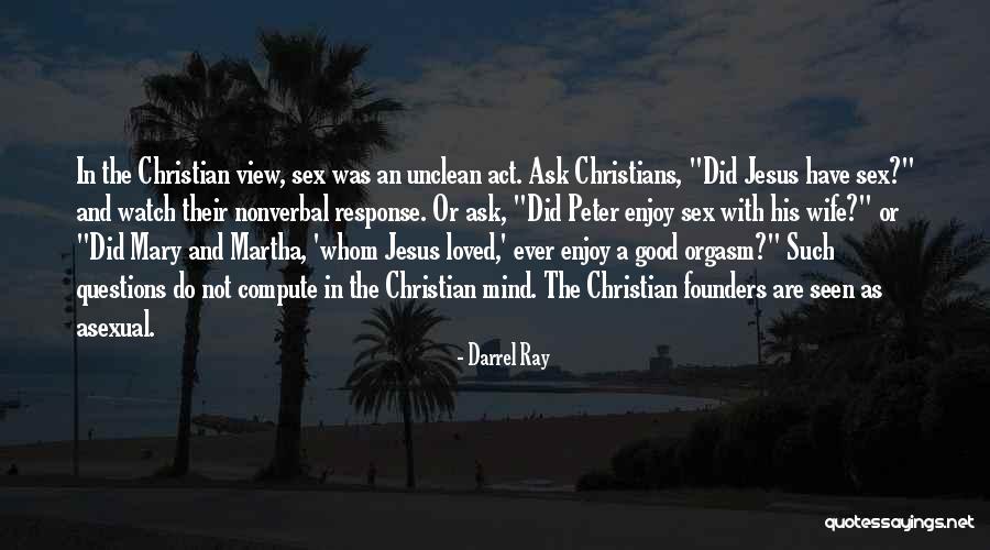 Enjoy The View Quotes By Darrel Ray