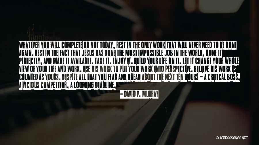 Enjoy The View Quotes By David P. Murray Enjoy The View Quotes By David P. Murray